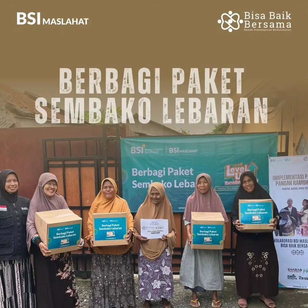 Cahaya Lebaran di Kampungsawah, Rumpin: Bisa Baik Bersama dan BSI Maslahat Hadirkan Kebahagiaan Melalui Paket Sembako
